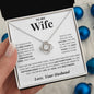To My Wife - Life, Love, Best Friend (Love Knot)